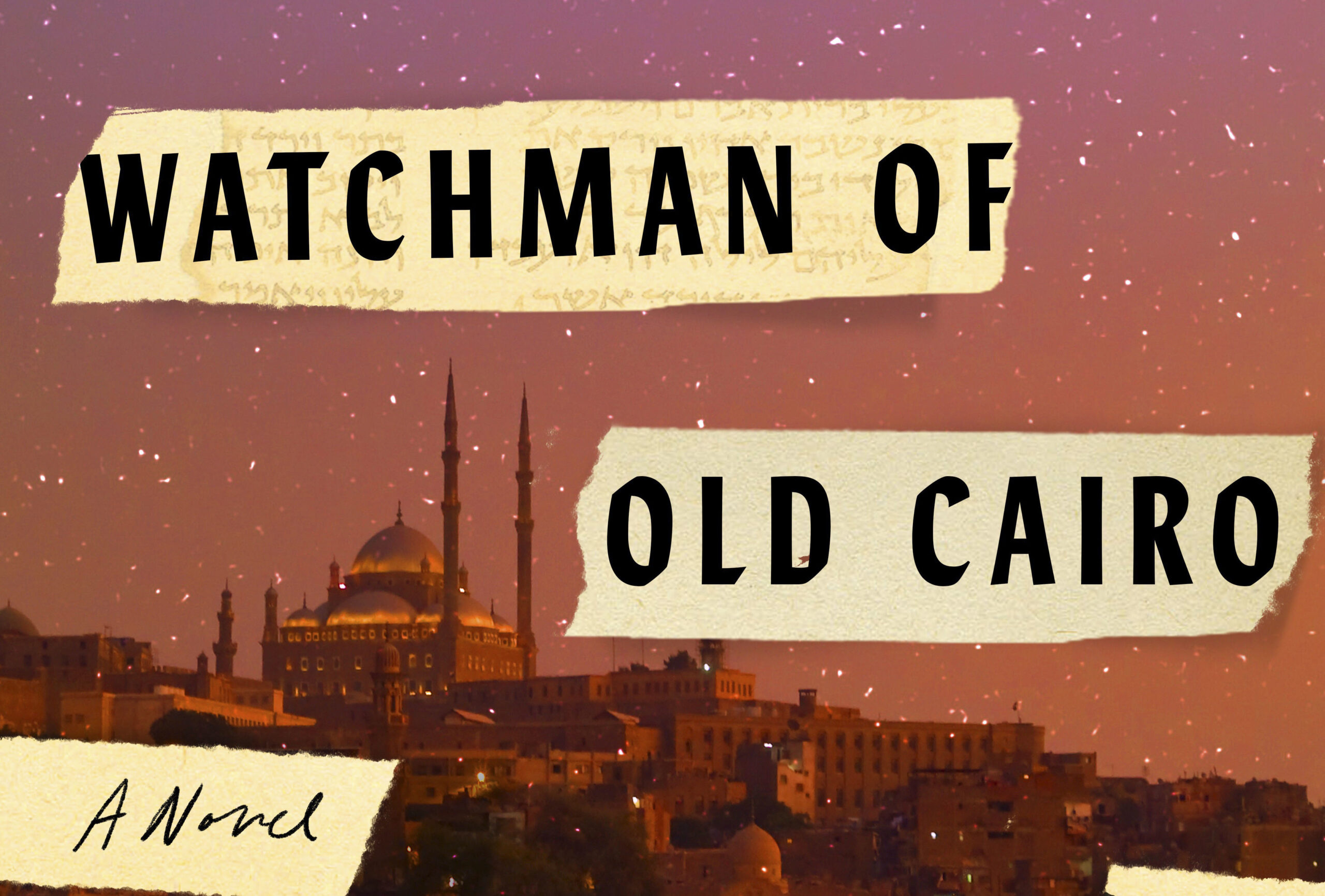 From the cover of "The Last Watchman of Old Cairo" by Michael David Lukas