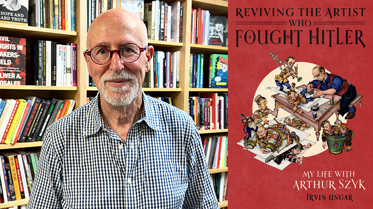 Irvin Ungar is the author of "Reviving the Artist who Fought Hitler: My Life with Arthur Szyk." (Courtesy University of Texas Press)